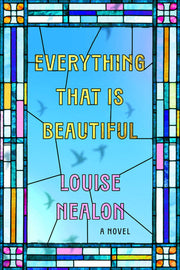 Everything That Is Beautiful: A Novel