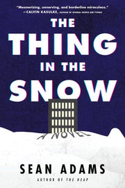 The Thing in the Snow A Novel