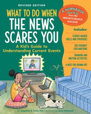 What to Do When the News Scares You, Revised Edition