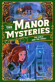 The Girls and the Ghost (The Manor Mysteries)
