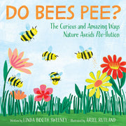 Do Bees Pee? - The Curious and Amazing Ways Nature Avoids Poo-Llution