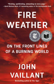 Fire Weather: On the Frontlines of a Burning World