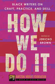 How We Do it Black Writers on Craft, Practice, and Skill