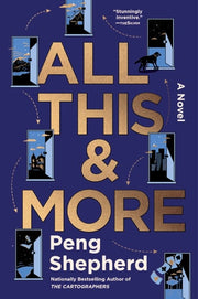 All This and More: A Novel