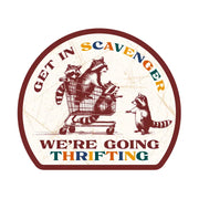 Get in Scavenger We're Going Thrifting Raccoon Sticker