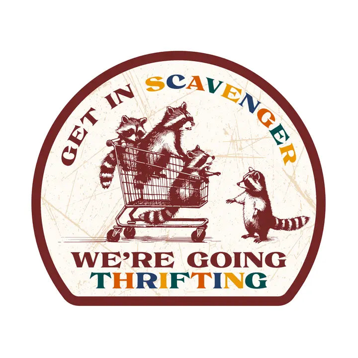 Get in Scavenger We're Going Thrifting Raccoon Sticker