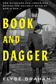 Book and Dagger How Scholars and Librarians Became