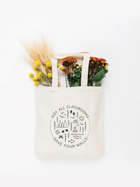 Small Tote Bag - "Not All Classrooms Have Four Walls" (Two Colors Available) by Wild Lark