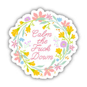 Calm the Fuck Down Floral Sticker by Wild Lark