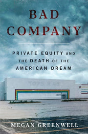 Bad Company: Private Equity and the Death of the A