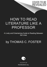 How to Read Literature Like a Professor