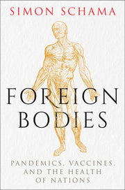 Foreign Bodies: Pandemics, Vaccines, and the Healt
