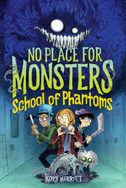 No Place for Monsters:#2  School of Phantoms