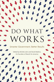 Do What Works - Smarter Government, Better Results