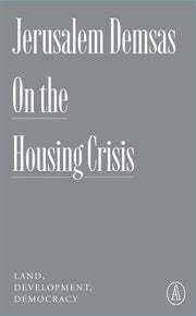 On the Housing Crisis: Land, Development, Democrac