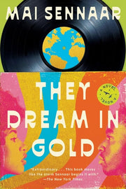 They Dream in Gold A Novel