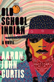 Old School Indian A Novel