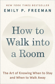 How to Walk into a Room: The Art of Knowing When t