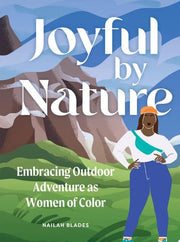 Joyful by Nature: Embracing Outdoor Adventure as W