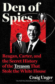 Den of Spies: Reagan, Carter, and the Secret Histo