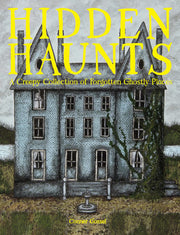 Hidden Haunts A Creepy Collection of Forgotten Ghostly Places
