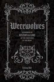 Werewolves - A Handbook of History and Lore of the Creatures of the Night