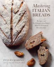 Mastering Italian Breads Recipes and Techniques from Italy's Most Celebrated Breadmaker