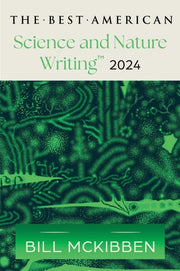 Best American Science and Nature Writing 2024