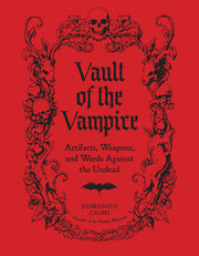 The Vault of the Vampire - Artifacts, Weapons, and Wards Against the Undead