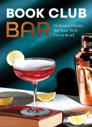 Book Club Bar: 50 Cocktails and Mocktails with a Plot Twist