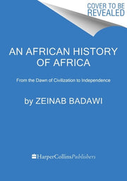 African History of Africa, An: From the Dawn of Hu