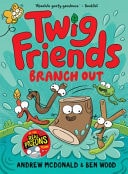Twig Friends Branch Out Twig Friends #4