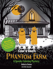 Color and Sleuth: Phantom Farm - A Spooky Coloring Mystery - Includes 40+ Coloring Pages, Clue Notebook Sheets, and Downloadable Coloring Poster