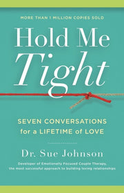 Hold Me Tight Seven Conversations for a Lifetime of Love