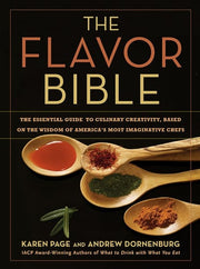 Flavor Bible: The Essential Guide to Culinary Crea