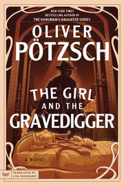 The Girl and the Gravedigger A Novel