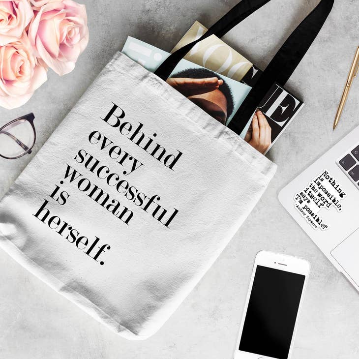 Behind Every Successful Woman is Herself Tote Bag by Wild Lark