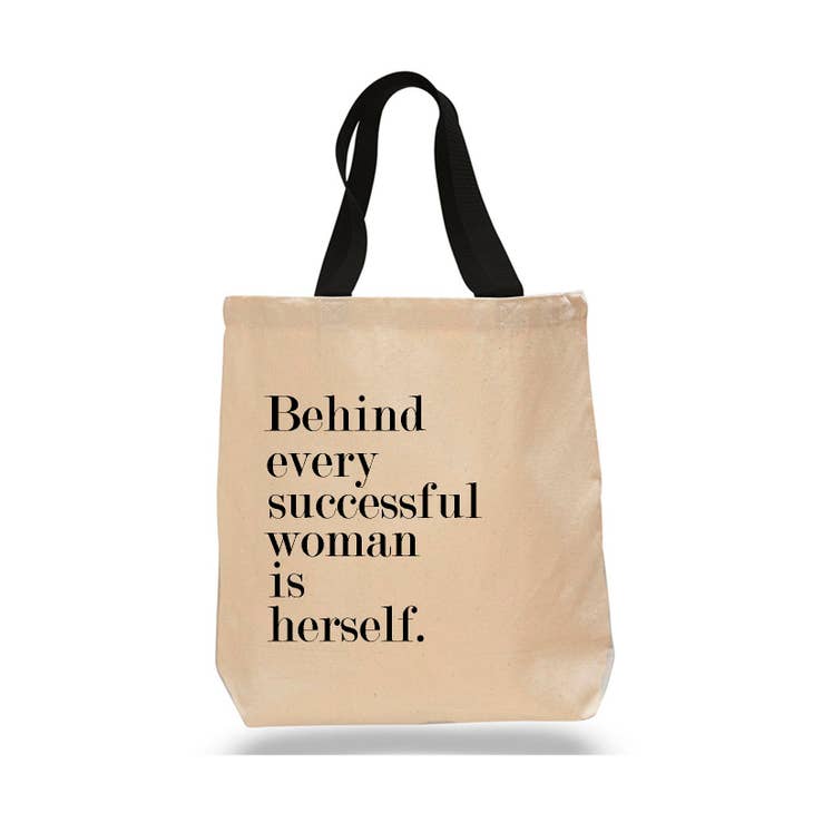 Behind Every Successful Woman is Herself Tote Bag by Wild Lark