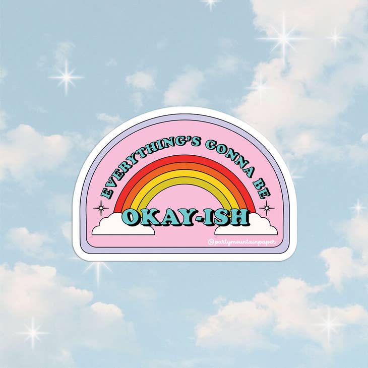 Everything is Going to be Okay-ish Sticker by Wild Lark
