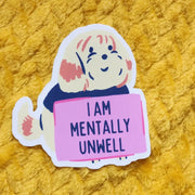 I Am Mentally Unwell Sticker by Wild Lark