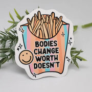 Bodies Change Worth Does'nt Sticker by Wild Lark