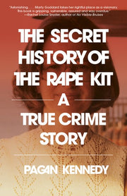 The Secret History of the Rape Kit
