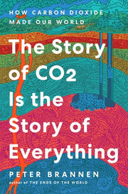 The Story of CO2 Is the Story of Everything