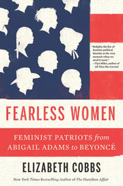 Fearless Women: Feminist Patriots from Abigail Ada
