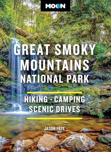 Moon Great Smoky Mountains National Park Hiking, Camping, Scenic Drives