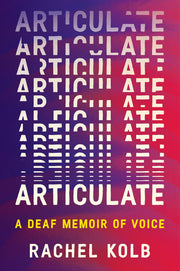 Articulate - A Deaf Memoir of Voice