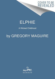Elphie: A Wicked Childhood