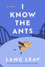 I Know the Ants - A Novel