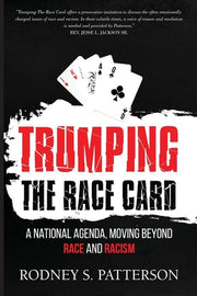 Trumping the Race Card A National Agenda, Moving Beyond Race and Racism