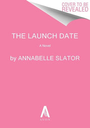 Launch Date: A Novel
